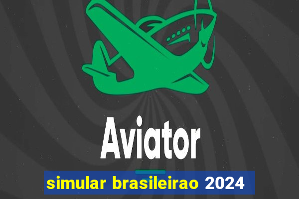 simular brasileirao 2024